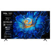 TCL 75"C6KS 4K QD-Mini LED TV60Hz Google TV; Game Master;Dolby Atmos; Onkyo 2.1; HDR Premium;
